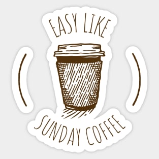 Easy like sunday coffee Sticker